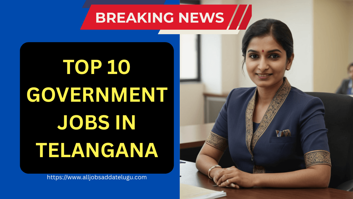Top 10 Government Jobs in Telangana