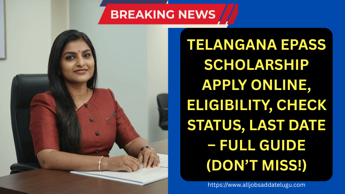 Telangana ePASS Scholarship Apply Online, Eligibility, Check Status, Last Date – Full Guide