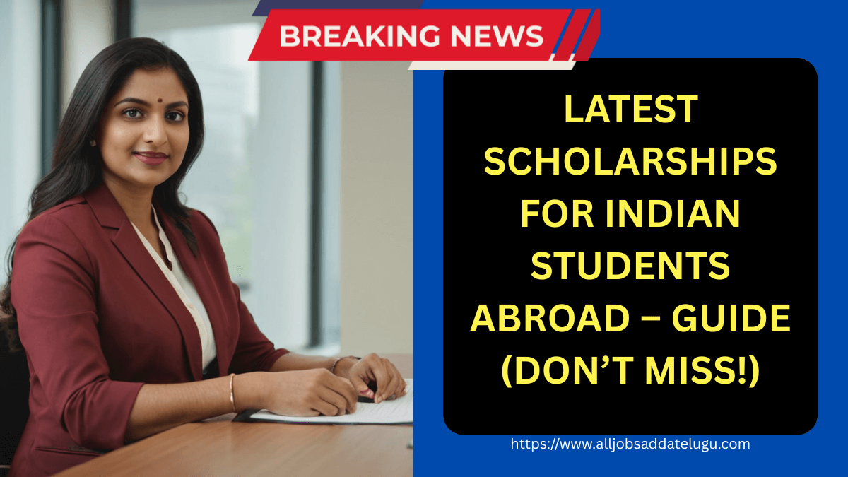 Latest Scholarships for Indian Students Abroad – Guide