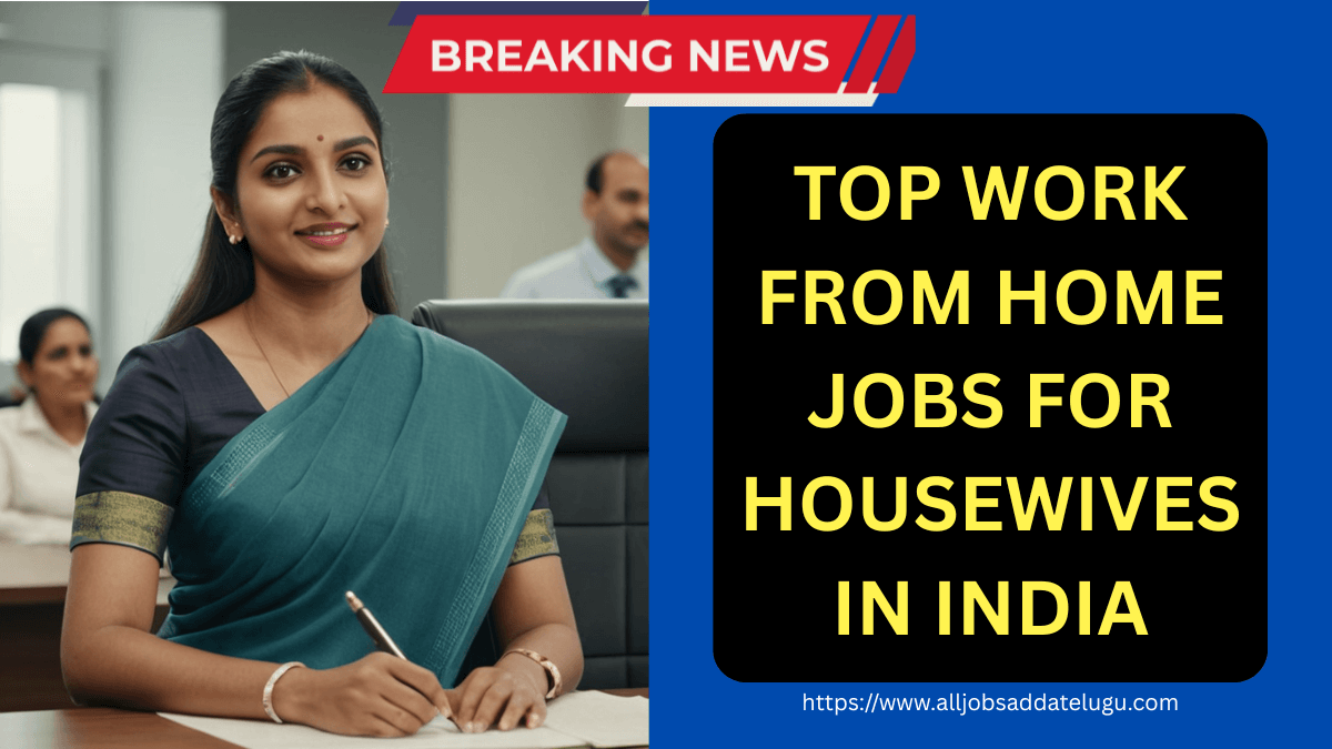 Top Work from Home Jobs for Housewives in India (Useful Guide)